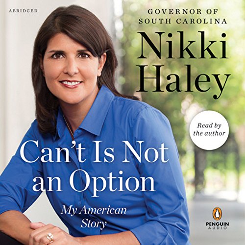 Can't Is Not an Option Audiobook By Nikki Haley cover art