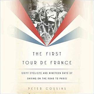 The First Tour de France Audiolibro Por Peter Cossins arte de portada