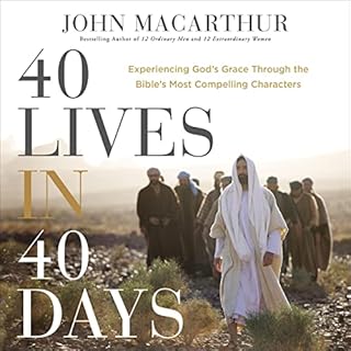 40 Lives in 40 Days Audiobook By John F. MacArthur cover art