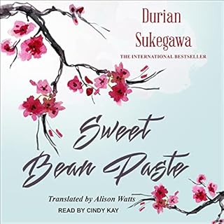 Sweet Bean Paste Audiobook By Durian Sukegawa, Alison Watts - translator cover art