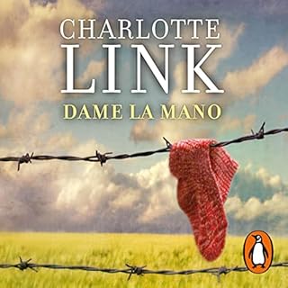 Dame la mano [Give Me Your Hand] Audiobook By Charlotte Link, Albert Vito i Godina cover art