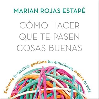 Cómo hacer que te pasen cosas buenas Audiolibro Por Marián Rojas Estapé arte de portada