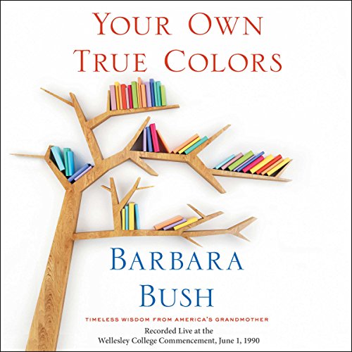 Your Own True Colors Audiobook By Barbara Bush cover art