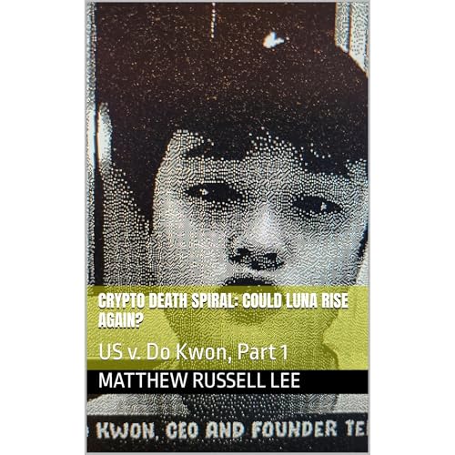 Crypto Death Spiral: Could Luna Rise Again? Audiobook By Matthew Russell Lee cover art