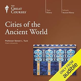 Cities of the Ancient World Audiobook By Steven L. Tuck, The Great Courses cover art