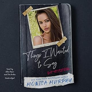 Things I Wanted to Say (but Never Did) Audiobook By Monica Murphy cover art