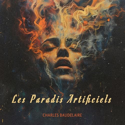 Les Paradis Artificiels [Artificial Paradises] Audiolibro Por Charles Baudelaire arte de portada