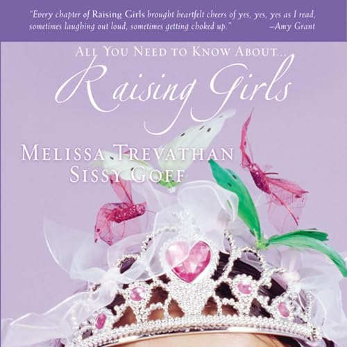 Raising Girls Audiolibro Por Melissa Trevathan, Sissy Goff arte de portada