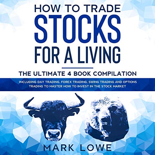 How to Trade Stocks for a Living: 4 Books in 1 Audiobook By Mark Lowe cover art