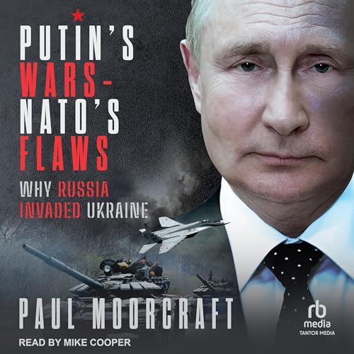 Putin's Wars and NATO's Flaws Audiolibro Por Paul Moorcraft arte de portada