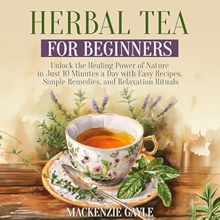 Herbal Tea for Beginners Audiobook By Mackenzie Gayle cover art