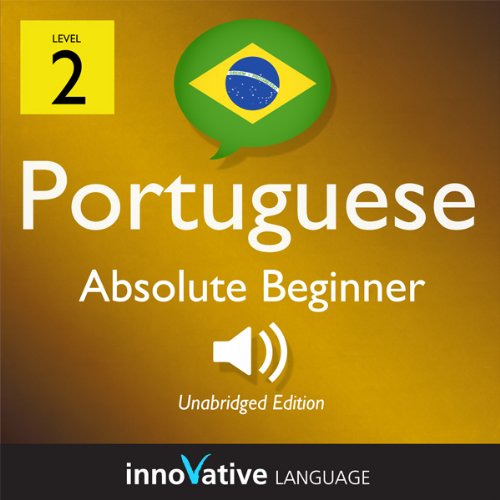 Learn Portuguese - Level 2: Absolute Beginner Portuguese, Volume 2: Lessons 1-25 Audiolibro Por Innovative Language Learning 