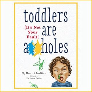 Toddlers Are A**holes Audiobook By Bunmi Laditan cover art