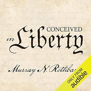 Conceived in Liberty Audiobook By Murray N. Rothbard cover art