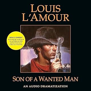 Son of a Wanted Man (Dramatized) Audiobook By Louis L'Amour cover art