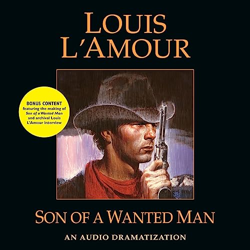 Son of a Wanted Man (Dramatized) Audiobook By Louis L'Amour cover art