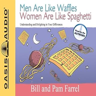 Men Are Like Waffles Women Are Like Spaghetti Audiobook By Bill Farrel, Pam Farrel cover art