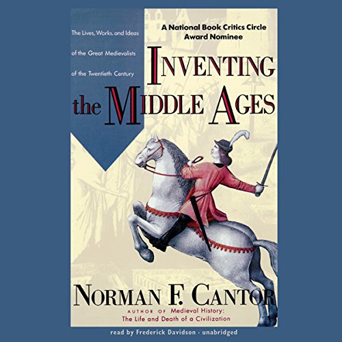 Inventing the Middle Ages Audiobook By Norman F. Cantor cover art