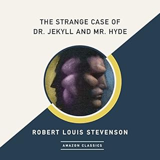 The Strange Case of Dr. Jekyll and Mr. Hyde (AmazonClassics Edition) Audiobook By Robert Louis Stevenson cover art