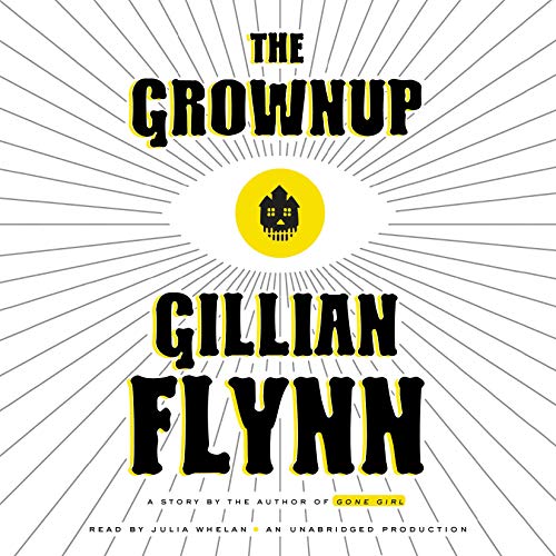 The Grownup Audiobook By Gillian Flynn cover art