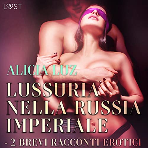 Page de couverture de Lussuria nella Russia imperiale - 2 brevi racconti erotici