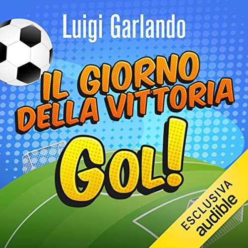 Il giorno della vittoria Audiolivro Por Luigi Garlando capa