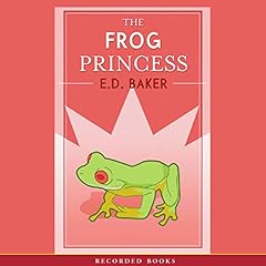 The Frog Princess Audiobook By E. D. Baker cover art