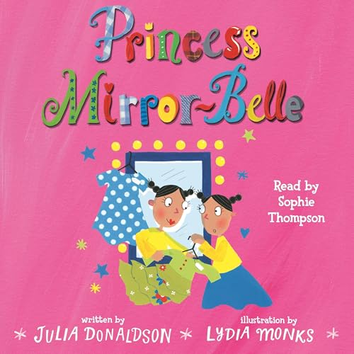 Princess Mirror-Belle Audiolibro Por Julia Donaldson, Lydia Monks arte de portada