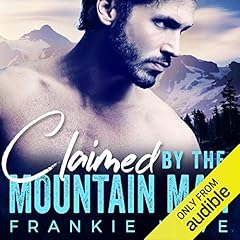 Claimed by the Mountain Man Audiobook By Frankie Love cover art