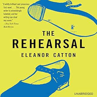 The Rehearsal Audiobook By Eleanor Catton cover art