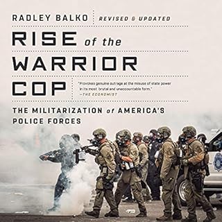 Rise of the Warrior Cop Audiobook By Radley Balko cover art