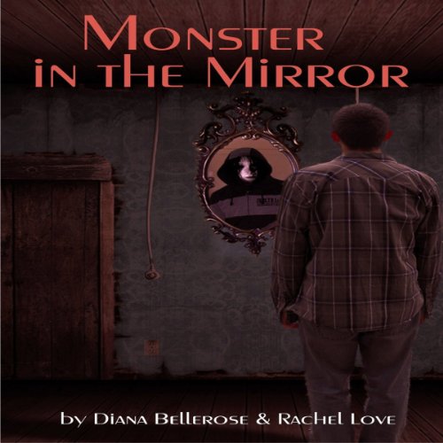 Monster in the Mirror Audiobook By Diana Bellerose, Rachel Love cover art