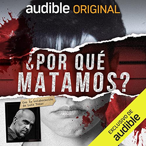 ¿Por qué matamos? Podcasts con Carles Porta, Luis Tosar, Txe Arana arte de portada