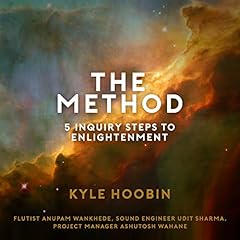 The Method: 5 Inquiry Steps to Enlightenment cover art