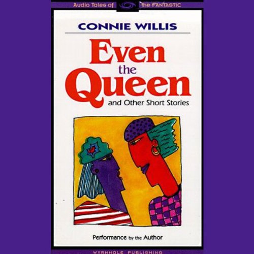 Even the Queen & Other Short Stories Audiolivro Por Connie Willis capa