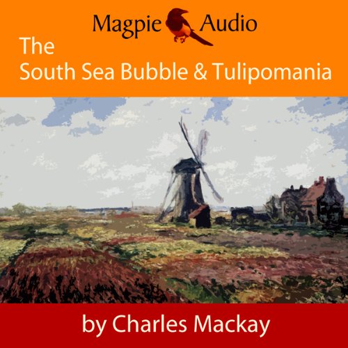 The South Sea Bubble and Tulipomania: Financial Madness and Delusion cover art