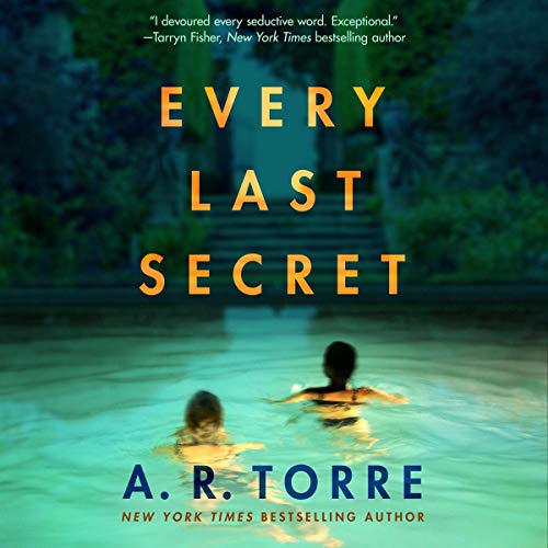 Every Last Secret Audiobook By A. R. Torre cover art