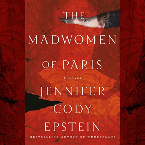 The Madwomen of Paris Audiolibro Por Jennifer Cody Epstein arte de portada