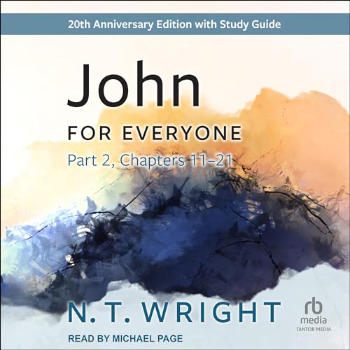 John for Everyone, Part 2 (20th Anniversary Edition) Audiobook By N. T. Wright cover art