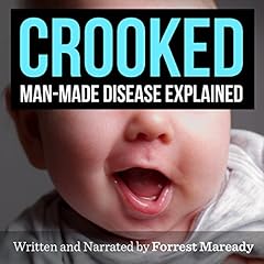 Crooked: Man-Made Disease Explained cover art