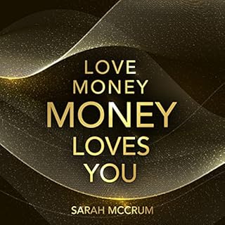 Love Money, Money Loves You Audiobook By Sarah McCrum cover art