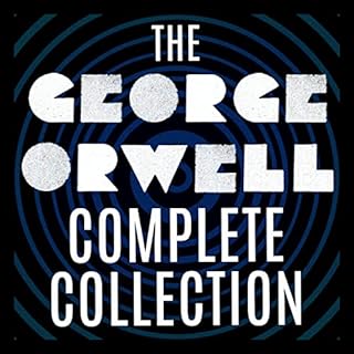 The George Orwell Complete Collection Audiobook By George Orwell cover art