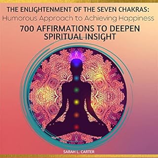 The Enlightenment of the Seven Chakras Audiobook By Sarah L. Carter cover art