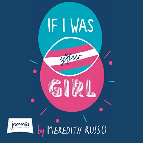 If I Was Your Girl Audiolibro Por Meredith Russo arte de portada