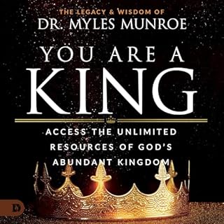 You Are a King Audiobook By Dr. Myles Munroe cover art