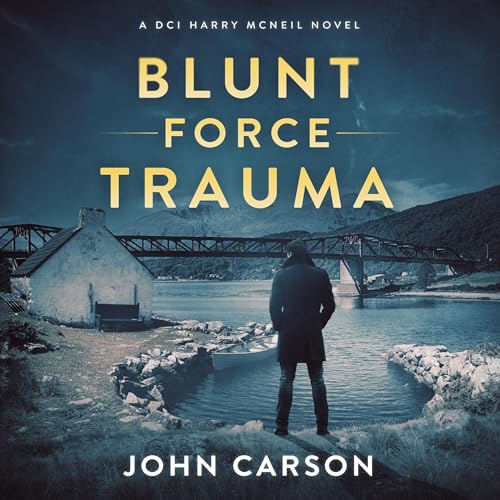 Blunt Force Trauma: Now or Never Audiolivro Por John Carson capa