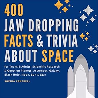 400 Jaw Dropping Facts & Trivia About Space for Teens & Adults Audiolibro Por Sophia Cantrell arte de portada