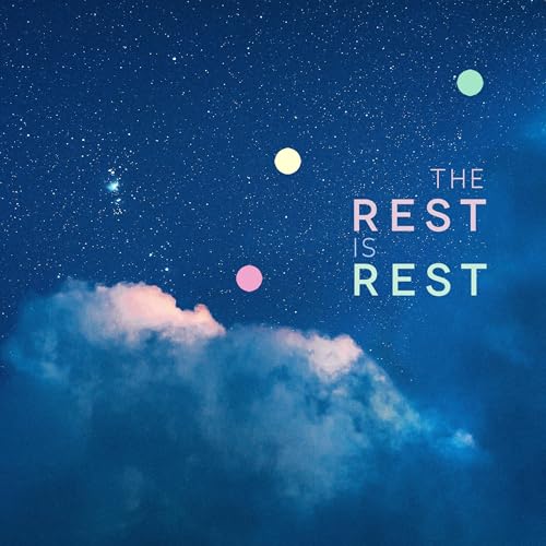 Page de couverture de The Rest is Rest | Sounds for Sleep & Focus