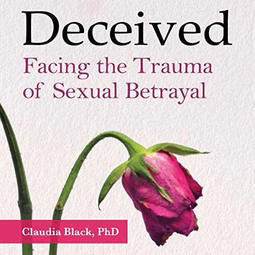 Deceived: Facing the Trauma of Sexual Betrayal Audiolibro Por Claudia Black arte de portada