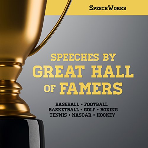 Speeches by Great Hall of Famers cover art